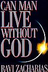 Can Man Live Without God- by Ravi Zacharias